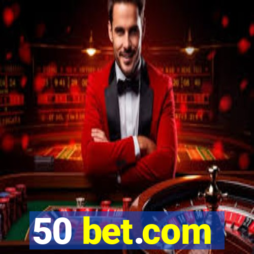 50 bet.com